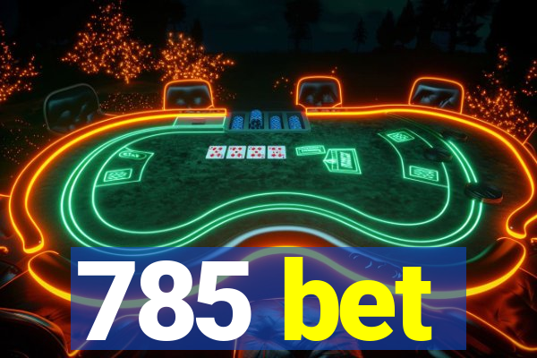 785 bet